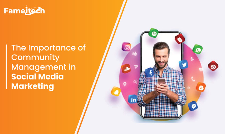 The Importance of Community Management in Social Media Marketing